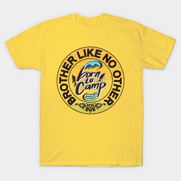 Brother like no other born to camp adventure theme gift T-Shirt by alcoshirts